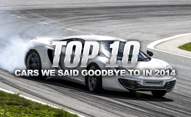 Top 10 Cars We Said Goodbye to in 2014