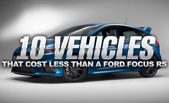 10 Great Vehicles That Cost Less Than a Ford Focus RS