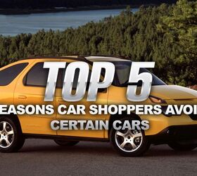 Top 5 Reasons Why Car Shoppers Avoid Certain Cars
