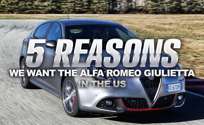 5 Reasons We Want the Alfa Romeo Giulietta in the US