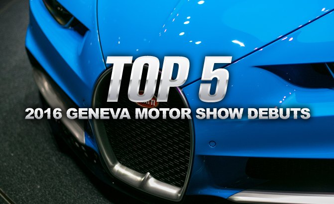 top 5 most buzzworthy debuts from the 2016 geneva motor show