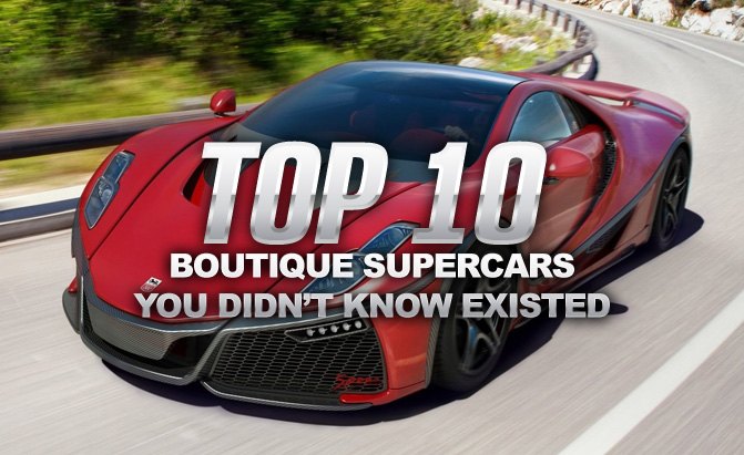Top 10 Boutique Supercars You Didn't Know Existed