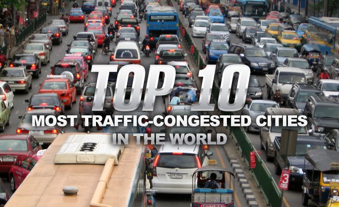 Top 10 Most Traffic-Congested Cities in the World