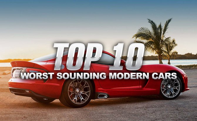 Top 10 Worst Sounding Modern Cars