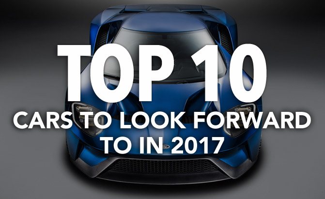 Top 10 Cars to Look Forward to in 2017