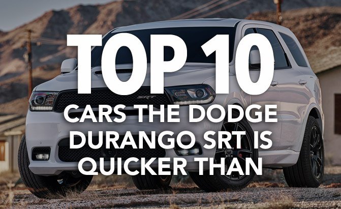 10 Interesting Cars the Dodge Durango SRT is Quicker Than