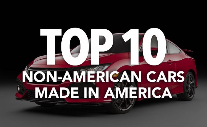 Top 10 Non-American Cars Made in America