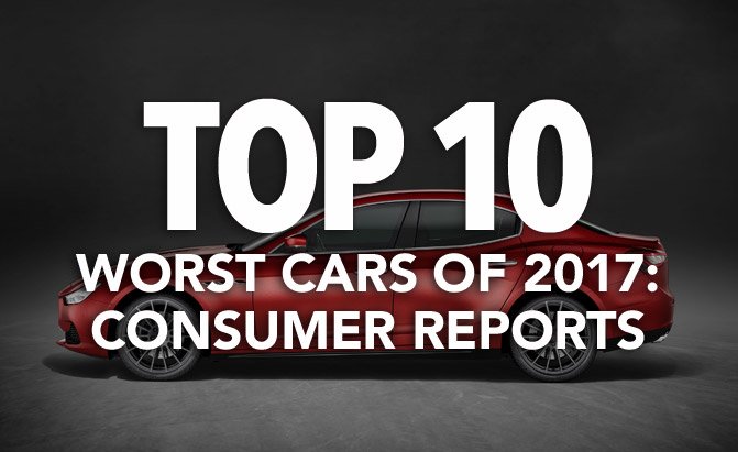 top 10 worst cars of 2017 consumer reports