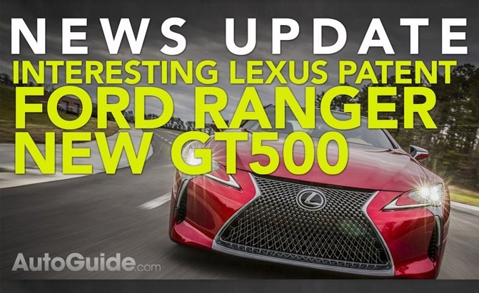 Ford Ranger and GT500 Spy Photos, Interesting Lexus Patent and More: Weekly News Roundup Video