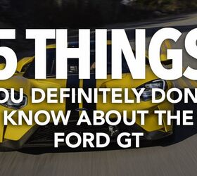 5 Things You Definitely Don't Know About the Ford GT