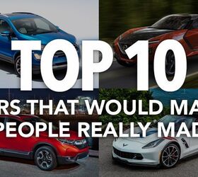 Top 10 Cars That Would Make People Really Mad