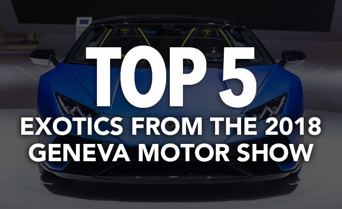 top 5 exotic cars of the 2018 geneva motor show