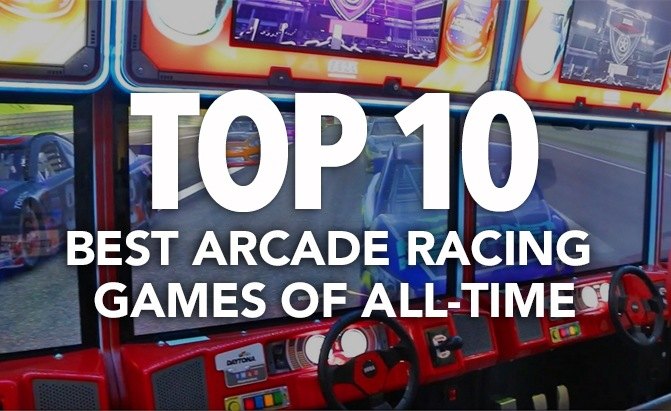 top 10 best arcade racing games of all time