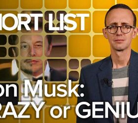 Is Tesla's Elon Musk Crazy or a Genius? 6 Arguments You Should Hear: The Short List