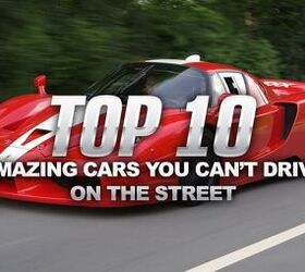 top 10 amazing cars you can t legally drive on the street