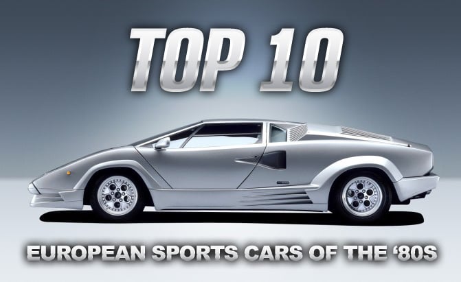 Top 10 Best European Sports Cars of the '80s
