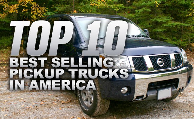 Top 10 Best Selling Pickup Trucks in America