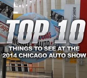 Top 10 Things to See at the 2014 Chicago Auto Show