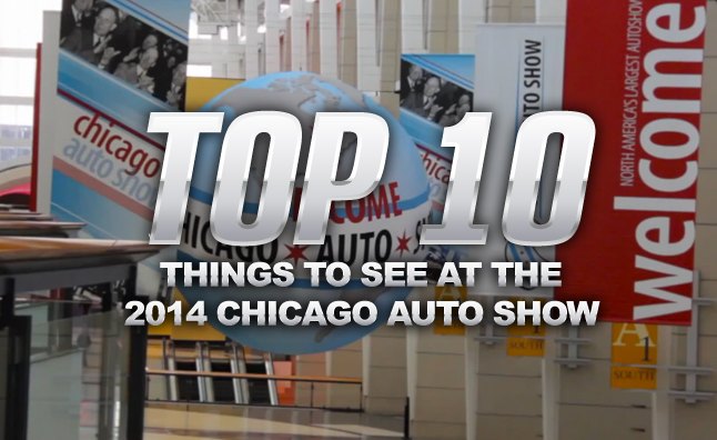 Top 10 Things to See at the 2014 Chicago Auto Show