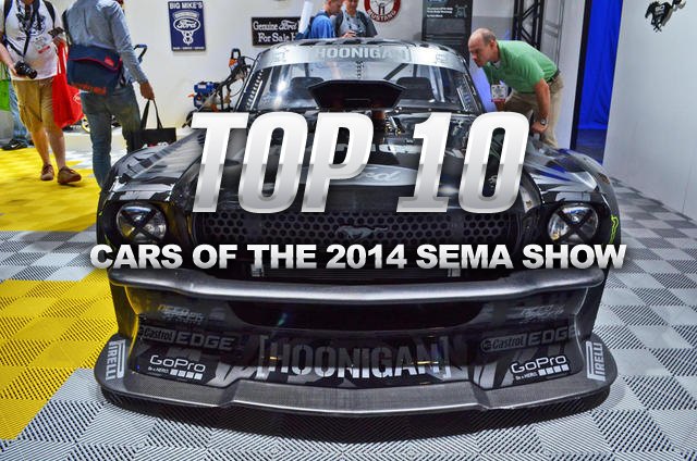 Top 10 Cars of the 2014 SEMA Show