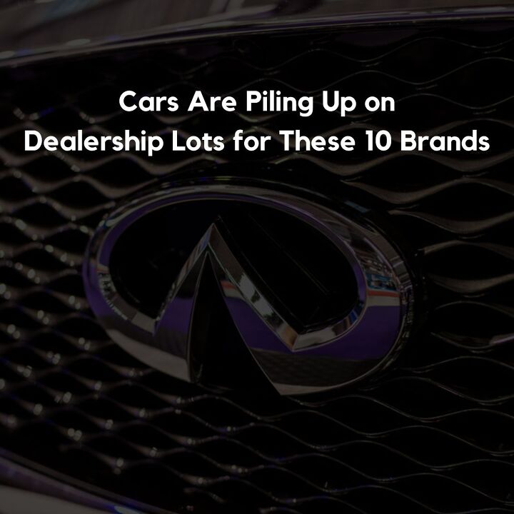 cars are piling up on dealership lots for these 10 brands, Cars Are Piling Up on Dealership Lots for These 10 Brands