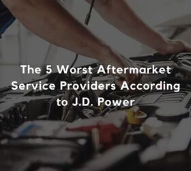 The 5 Worst Aftermarket Service Providers According to J D Power